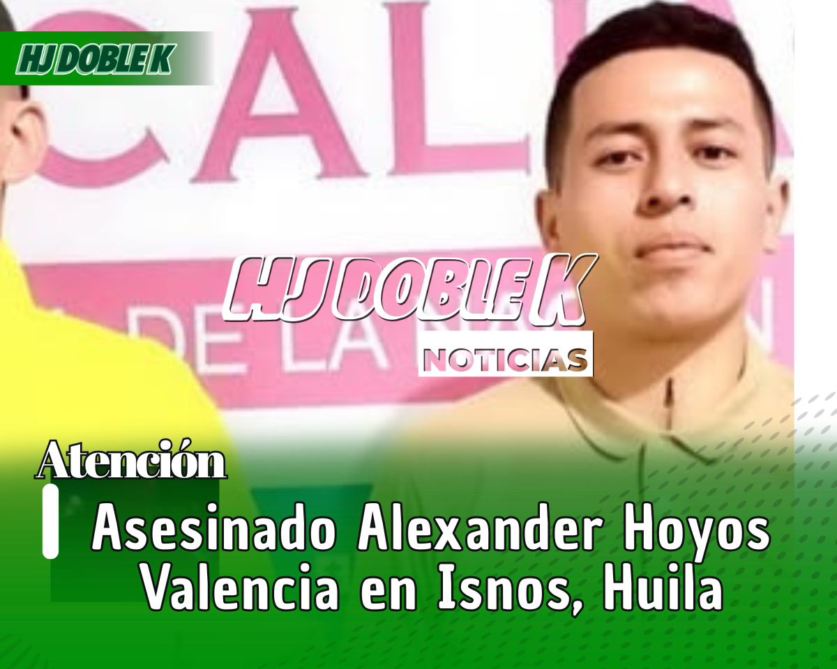 Asesinado Alexander Hoyos Valencia en Isnos, Huila