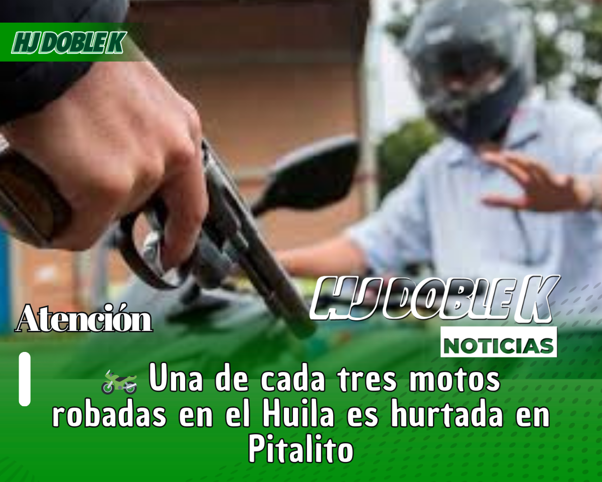 🏍️ Una de cada tres motos robadas en el Huila es hurtada en Pitalito