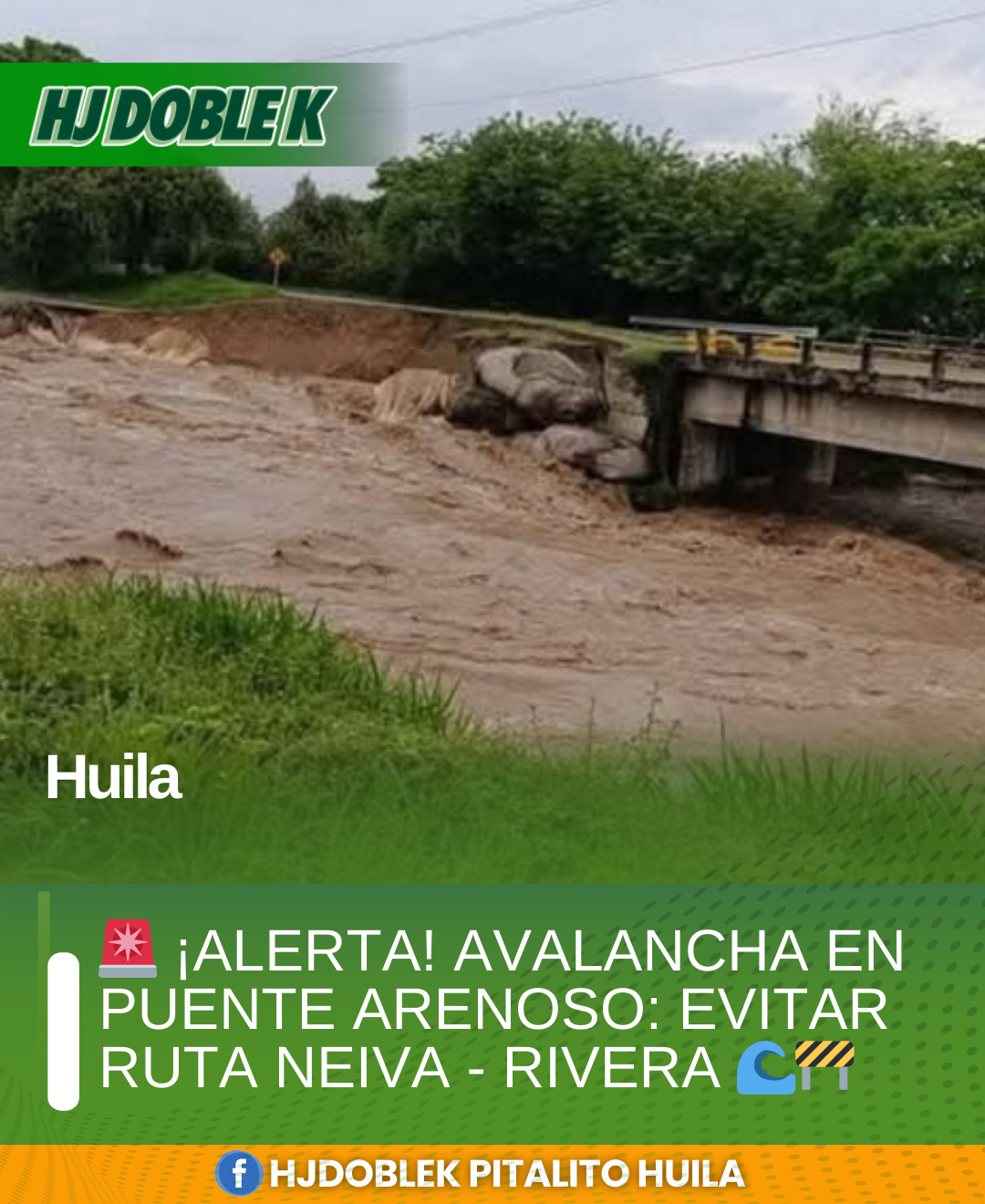 🚨 Avalancha en Puente Arenoso: tránsito afectado en la vía Neiva-Rivera