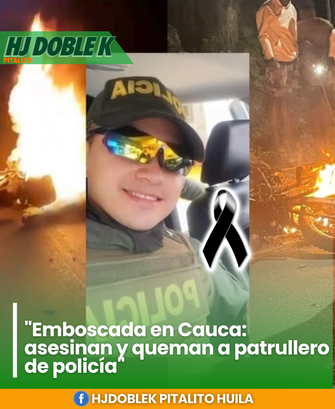 "Emboscada en Cauca: asesinan y queman a patrullero de policía"