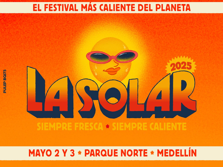 La Solar 2025: lista oficial de artistas para la fiesta más caliente de Medellín