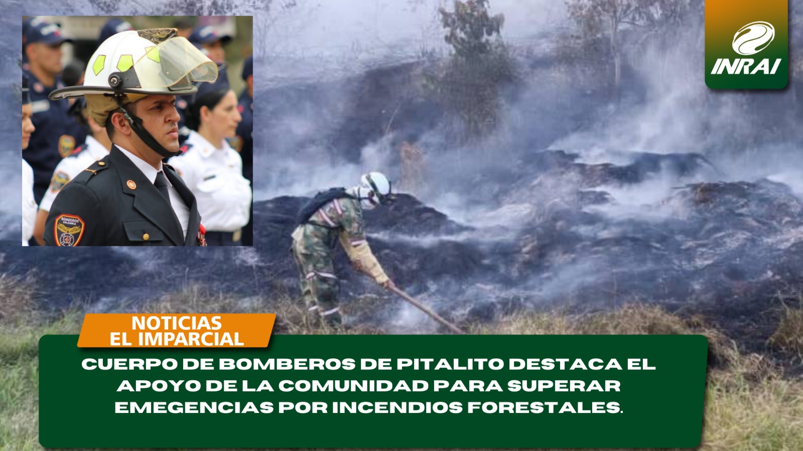 CUERPO DE BOMBEROS DE PITALITO DESTACA EL APOYO DE LA COMUNIDAD PARA SUPERAR EMEGENCIAS POR INCENDIOS FORESTALES.