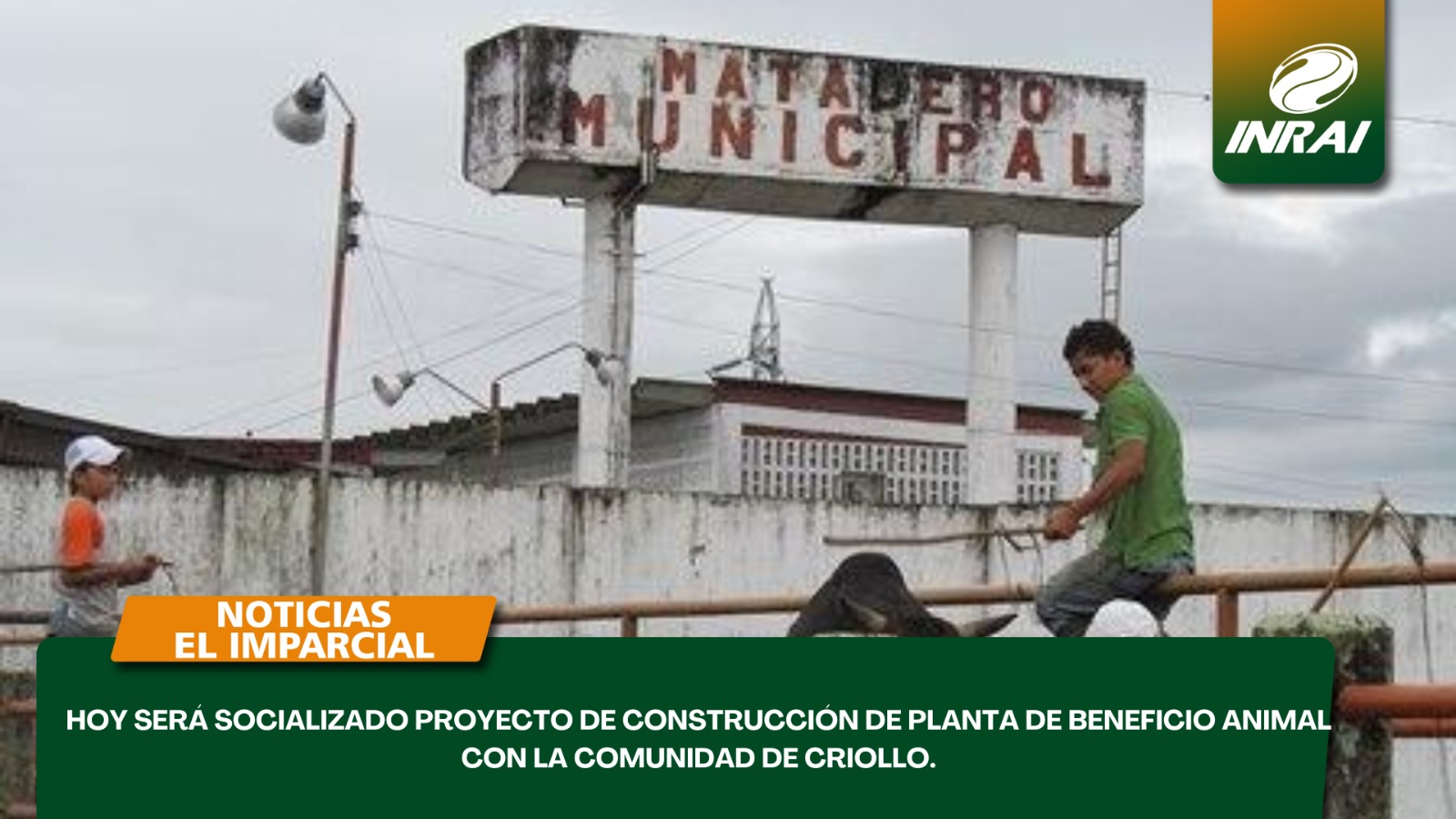 Hoy será socializado proyecto de construcción de planta de beneficio animal con la comunidad de Criollo.