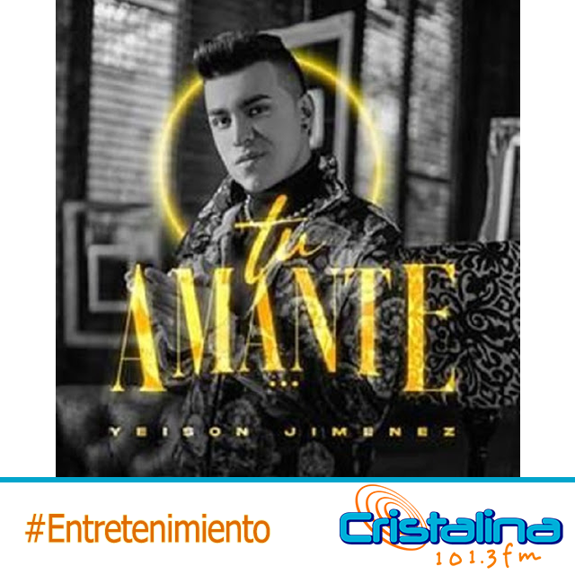 YEISON JIMÉNEZ VUELVE AL RUEDO MUSICAL CON EL LANZAMIENTO DE 'TU AMANTE'