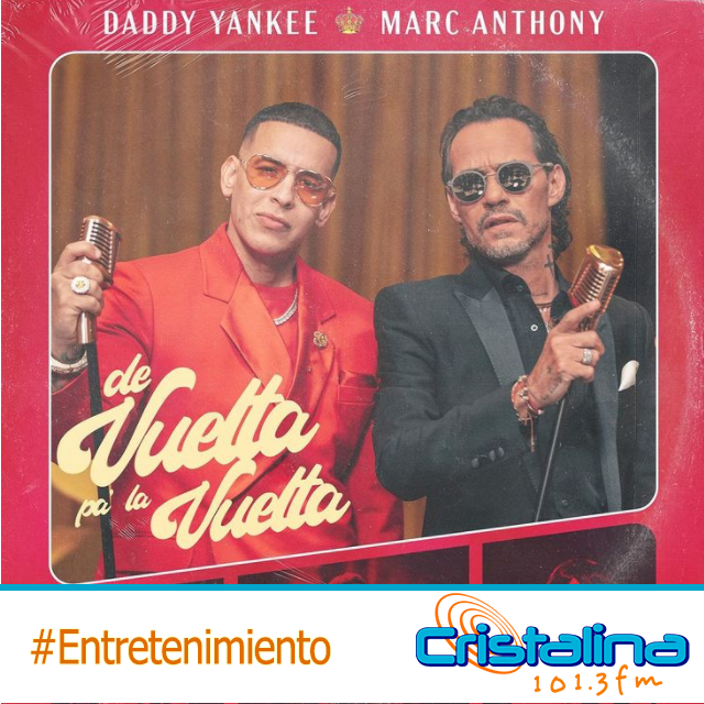 EL PUERTORRIQUEÑO DE REGUETÓN DADDY YANKEE Y LA SALSA DE MARC ANTHONY SE UNEN EN "DE VUELTA PA' LA VUELTA"